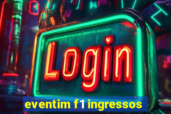 eventim f1 ingressos